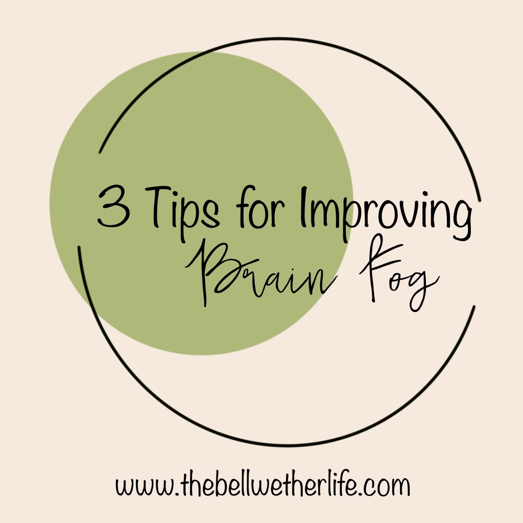 3 Tips For Improving Brain Fog